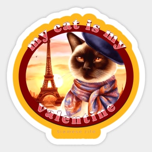 My Cat Is My Valentine Siamese Life 22Z Sticker